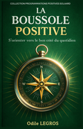 5_ LA BOUSSOLE POSITIVE - S'orienter vers le bon côté du quotidien