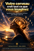 P3_ Votre cerveau croit tout ce que vous imaginez